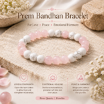 Prem Bandhan Bracelet | For Love, Peace, Emotional Healing & Self-Love